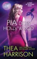 Pia Does Hollywood di Thea Harrison edito da Teddy Harrison LLC