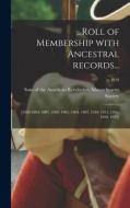 ...ROLL OF MEMBERSHIP WITH ANCESTRAL REC di SONS OF THE AMERICAN edito da LIGHTNING SOURCE UK LTD