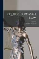 Equity in Roman Law edito da LIGHTNING SOURCE INC