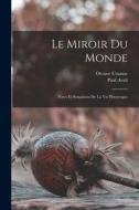 Le miroir du monde; notes et sensations de la vie pittoresque di Octave Uzanne, Paul Avril edito da LEGARE STREET PR