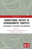 Transitional Justice In Aparadigmatic Contexts edito da Taylor & Francis Ltd