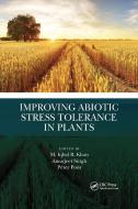 Improving Abiotic Stress Tolerance In Plants di M. Iqbal R. Khan, Amarjeet Singh, Peter Poor edito da Taylor & Francis Ltd