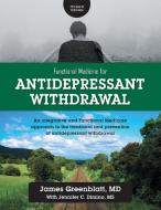 Functional Medicine for Antidepressant Withdrawal di James Greenblatt, Jennifer C. Dimino edito da FriesenPress