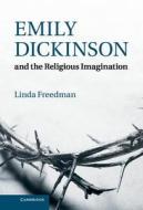 Emily Dickinson and the Religious Imagination di Linda Freedman edito da Cambridge University Press