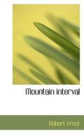 Mountain Interval di Robert Frost edito da Bibliolife