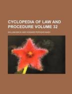 Cyclopedia of Law and Procedure Volume 32 di William Mack edito da Rarebooksclub.com