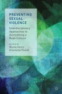 Preventing Sexual Violence: Interdisciplinary Approaches to Overcoming a Rape Culture edito da SPRINGER NATURE