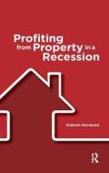 Profiting From Property In A Recession di Graham Norwood edito da Taylor & Francis Ltd