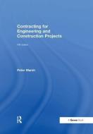 Contracting for Engineering and Construction Projects di Peter Marsh edito da Taylor & Francis Ltd