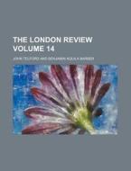 The London Quarterly Review Volume 14 di Benjamin Aquila Barber, John Telford edito da Rarebooksclub.com