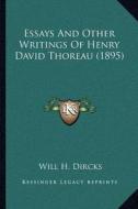Essays and Other Writings of Henry David Thoreau (1895) edito da Kessinger Publishing