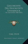 Geschichte Des Hochstifts Osnabruck: Bis Zum Jahre 1508 (1853) edito da Kessinger Publishing