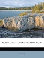 Highway Safety Literature March9 1973 di Anonymous edito da Nabu Press