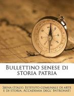 Bullettino Senese Di Storia Patria edito da Nabu Press