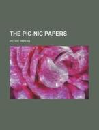 The PIC-Nic Papers di Pic Nic Papers edito da Rarebooksclub.com