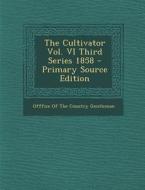 The Cultivator Vol. VI Third Series 1858 edito da Nabu Press