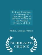 Evil And Evolution di Millin George Francis edito da Scholar's Choice