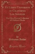 Ex Libris University Of California Los Angeles di Unknown Author edito da Forgotten Books