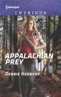 Appalachian Prey di Debbie Herbert edito da Harlequin Intrigue