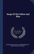 Songs Of The Yellow And Blue di CHARLES MILL GAYLEY edito da Lightning Source Uk Ltd