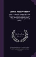 Law Of Real Property di Emerson Etheridge Ballard, Arthur Walker Blakemore, Tilghman Ethan Ballard edito da Palala Press