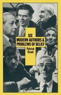 Six Modern Authors and Problems of Belief di Patrick Grant edito da Palgrave Macmillan