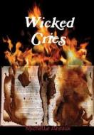 Wicked Cries di Michelle Areaux edito da Lulu.com