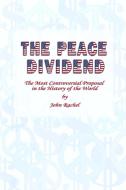 The Peace Dividend di John Rachel edito da Lulu.com