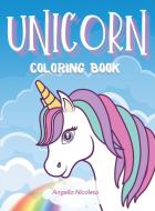Unicorn Coloring Book di Angella Nicoleta edito da Angella Nicoleta