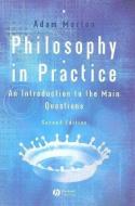 Philosophy in Practice di Adam Morton edito da Wiley-Blackwell