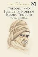 Theodicy and Justice in Modern Islamic Thought di Ibrahim M. Abu-Rabi edito da Routledge