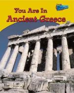 You Are in Ancient Greece di Victoria Parker, Ivan Minnis edito da Heinemann Library