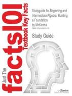 Studyguide For Beginning And Intermediate Algebra di Cram101 Textbook Reviews edito da Cram101