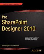 Pro Sharepoint Designer 2010 di Steve Wright, David Petersen edito da Springer-verlag Berlin And Heidelberg Gmbh & Co. Kg