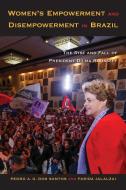 Women's Empowerment and Disempowerment in Brazil: The Rise and Fall of President Dilma Rousseff di Pedro A. G. Dos Santos, Farida Jalalzai edito da TEMPLE UNIV PR