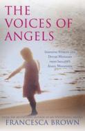 The Voices Of Angels di Francesca Brown edito da Hodder & Stoughton
