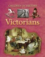 Children in History: Victorians di Kate Jackson Bedford edito da Hachette Children's Group