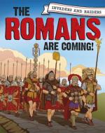 Invaders And Raiders: The Romans Are Coming! di Paul Mason edito da Hachette Children's Group