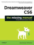 Dreamweaver CS6:Missing Manual di David Sawyer McFarland edito da O'Reilly Media, Inc, USA