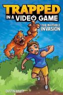 Trapped in a Video Game: The Invisible Invasion di Dustin Brady edito da ANDREWS & MCMEEL