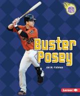 Buster Posey di Jon M. Fishman edito da LERNER CLASSROOM