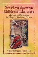 The Faerie Queene as Children's Literature di Velma Bourgeois Richmond edito da McFarland