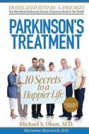 Parkinson's Treatment Portuguese Edition: 10 Secrets to a Happier Life:: Parkinson's Disease Portuguese di Michael S. Okun MD, Mariana Moscovich MD edito da Createspace