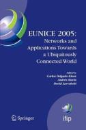 EUNICE 2005: Networks and Applications Towards a Ubiquitously Connected World edito da Springer US
