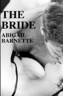 The Bride di Abigail Barnette edito da Createspace