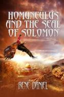 Homunculus and the Seal of Solomon di Rene Daniel edito da Createspace