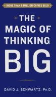 Magic of Thinking Big di David Schwartz edito da Simon + Schuster Inc.