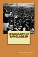 Legendary of Bangladesh di MD Shariful Hasan Shopnil Shishir edito da Createspace