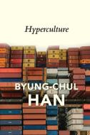Hyperculture di Byung-Chul Han edito da Polity Press