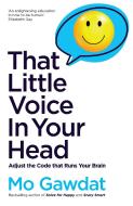 That Little Voice In Your Head di Mo Gawdat edito da Pan Macmillan